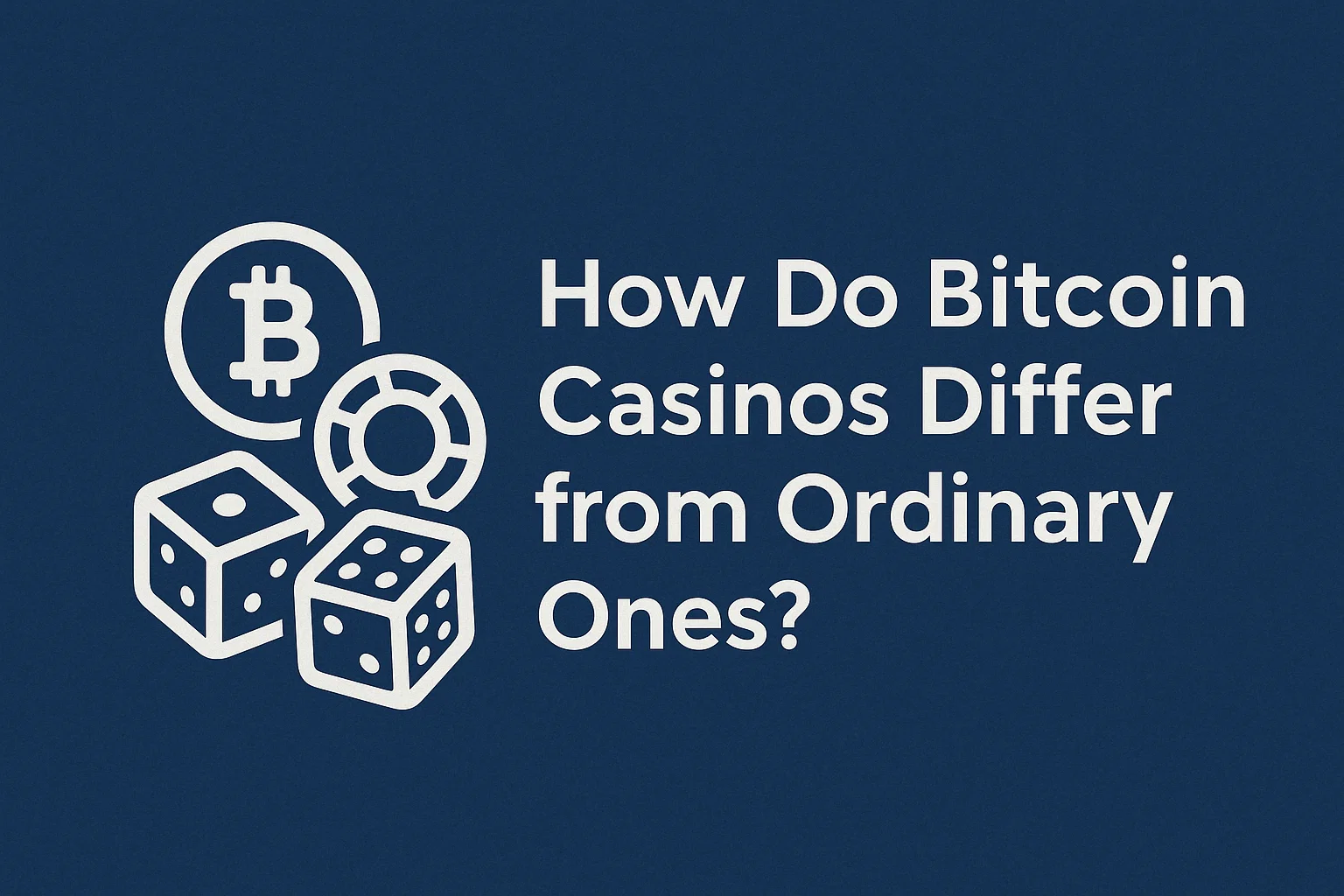 How Do Bitcoin Casinos Differ from Ordinary Ones?