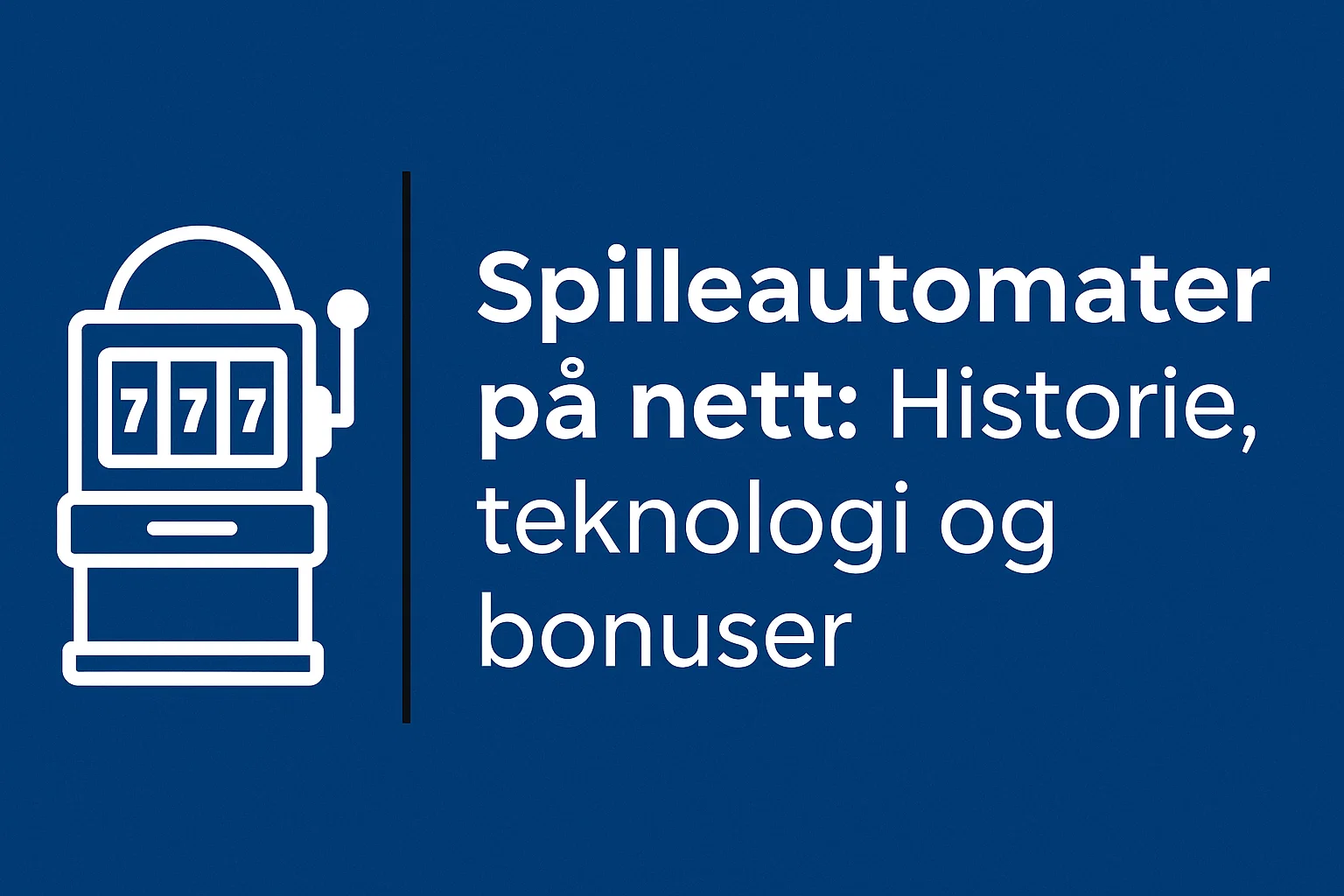 Spilleautomater p nett: Historie, teknologi og bonuser